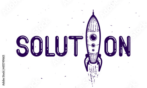 Solution word with rocket instead of letter I, science and business concept, vector conceptual creative logo or poster made with special font.