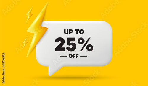 Up to 25 percent off sale. 3d speech bubble banner with power energy. Discount offer price sign. Special offer symbol. Save 25 percentages. Discount tag chat speech message. 3d offer talk box. Vector
