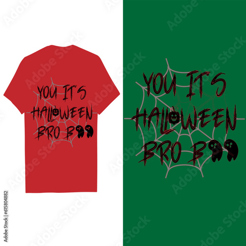 Halloween t shirt design, t shirt Halloween, Halloween you it's Halloween bro boo