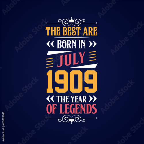 Best are born in July 1909. Born in July 1909 the legend Birthday photo