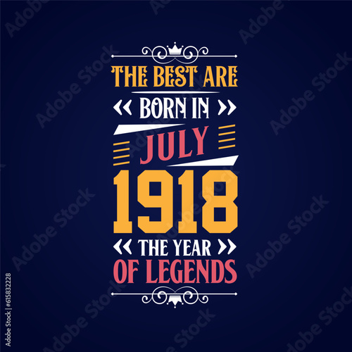 Best are born in July 1918. Born in July 1918 the legend Birthday