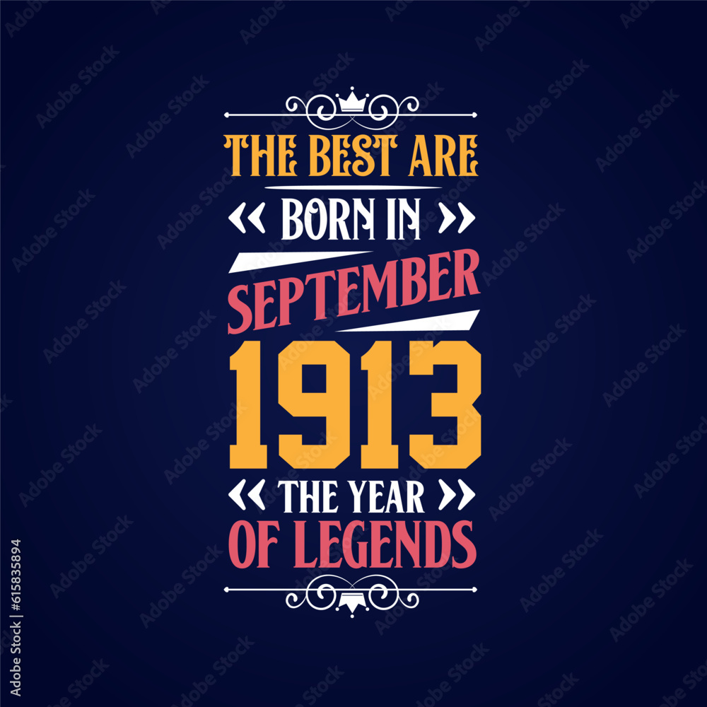 Best are born in September 1913. Born in September 1913 the legend Birthday