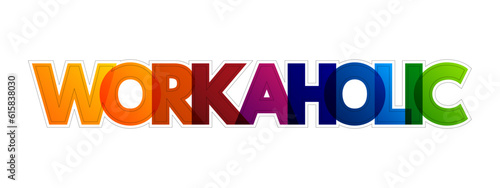 Workaholic colorful text quote, concept background