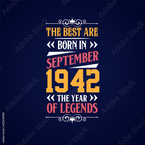 Best are born in September 1942. Born in September 1942 the legend Birthday