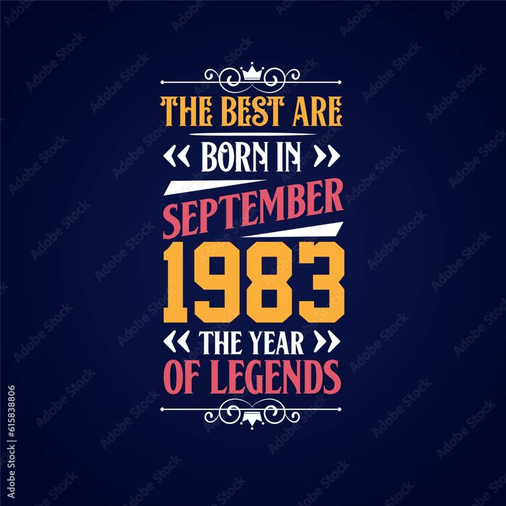 Obraz premium Best are born in September 1983. Born in September 1983 the legend Birthday