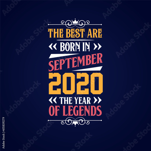 Best are born in September 2020. Born in September 2020 the legend Birthday