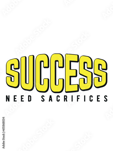 success need sacrifices, typography t-shirt design, motivational typography t-shirt design, inspirational quotes t-shirt design