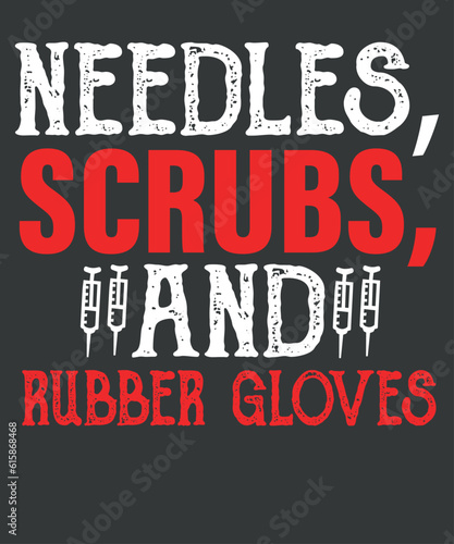 Needles Rubber Gloves Phlebotomy Technician Phlebotomists T-Shirt
, quote,text design for t-shirts, prints, posters, stickers,