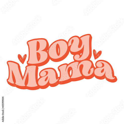 Boy mama, mama retro design, boy love her mom. groovy font design, 