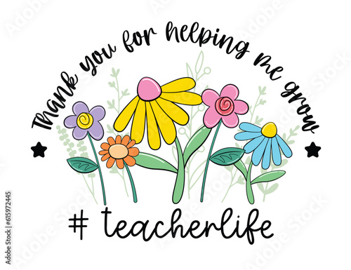 Thank you for helping me grow teacher quote with flower clipart