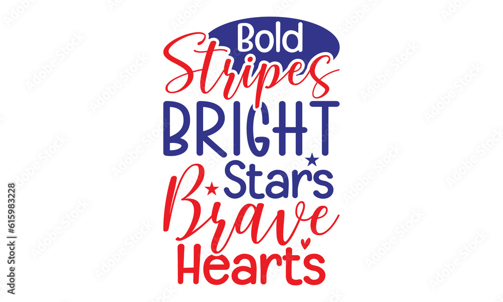 Bold Stripes Bright Stars Brave Hearts, 4th Of July, Independence Day, All American Quotes, All American Family Bundle Bold Stripes Bright Stars Brave Hearts, 4th Of July, Independence Day, All American Quotes, All American Family Bundle