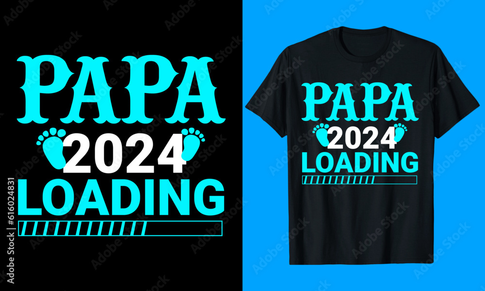 Papa 2024 Loading T shirt design, Dad t shirt design simple, Best dad t shirt design, Dad daughter t shirt design, dad quotes Papa 2024 Loading T shirt design, Dad t shirt design simple, Best dad t shirt design, Dad daughter t shirt design, dad quotes
