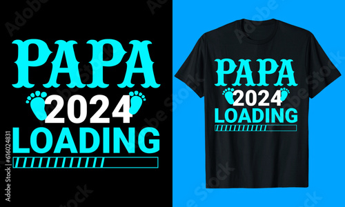 Papa 2024 Loading T shirt design, Dad t shirt design simple, Best dad t shirt design, Dad daughter t shirt design, dad quotes