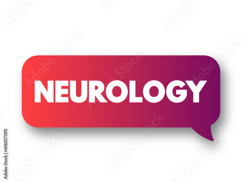 Neurology - branch of medicine concerned with the study and treatment of disorders of the nervous system, text concept background