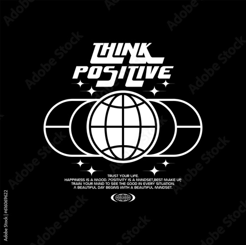 think positive  quotes streetwear vector graphic design and template.

