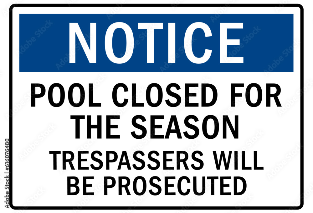 Pool closed sign and labels pool closed for the season. Trespassers will be prosecuted