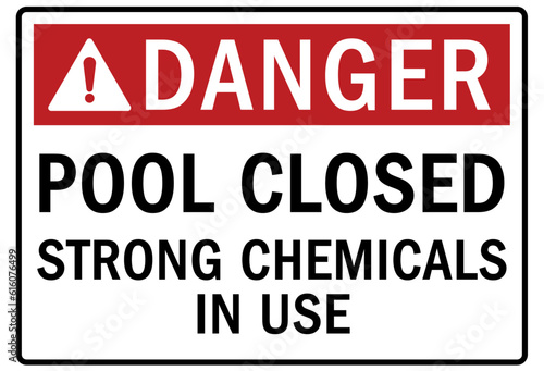Pool closed sign and labels pool closed  strong chemical in use