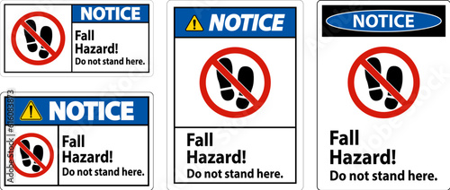 Notice Sign Fall Hazard, Do Not Stand Here On White Background