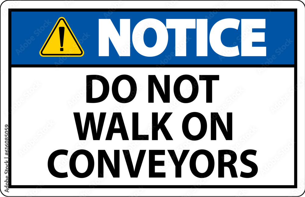 Notice Sign Do Not Climb Sit Walk Or Ride on Conveyor