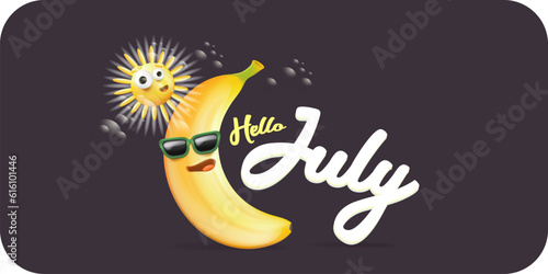 Hello July horizontal banner with cartoon sun and funky banana character isolated on grey background. Vector 3d clay horizontal hello July funny comic poster, flyer, banner and background.