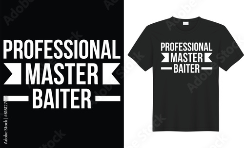 Professional master baiter typography vector t-shirt design. Perfect for print items and bags, mug, poster, sticker, banner. Handwritten vector illustration. Isolated on black background.