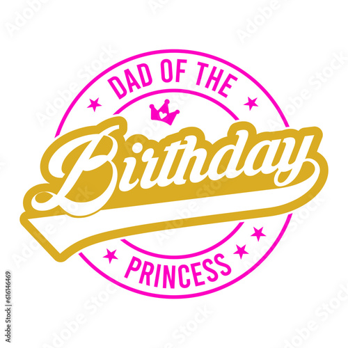 Dad Of The Birthday Princess Svg