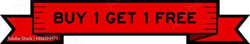 Ribbon label banner with word buy 1 get 1 free in red color on white background
