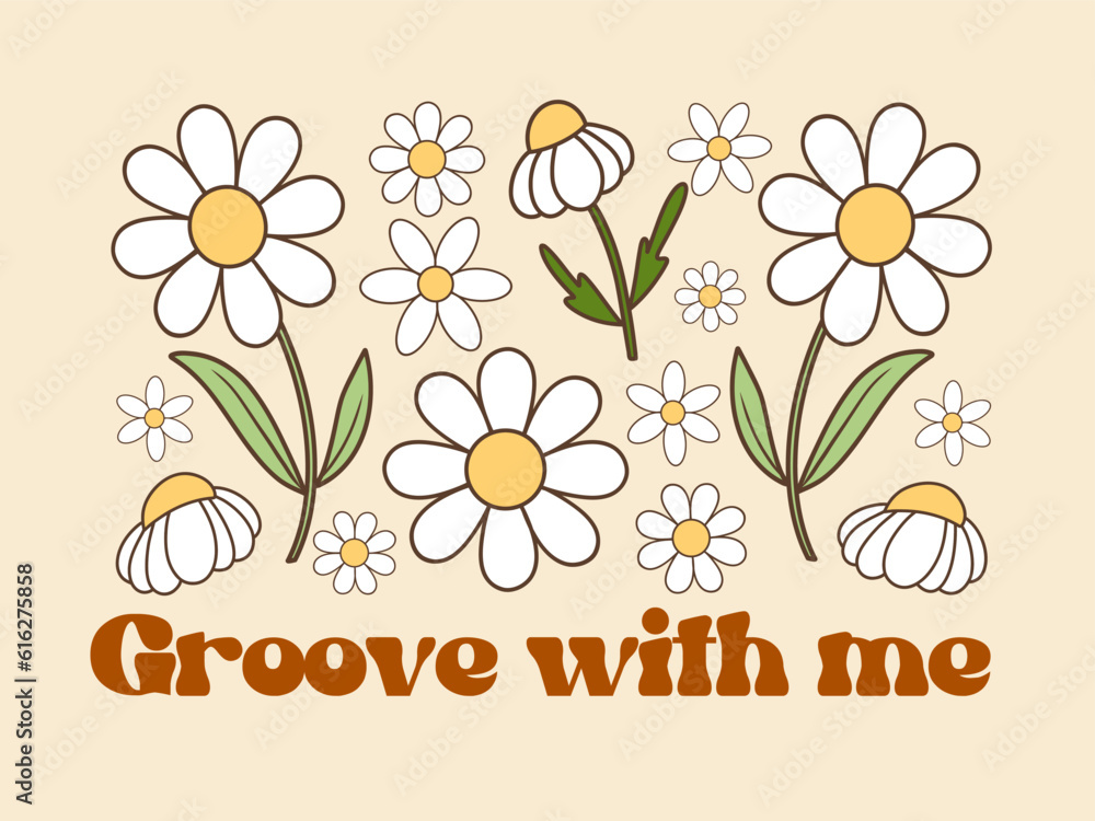 Floral composition of groovy daisy flowers, hippie concept, isolated vector illustration, Groove with slogan