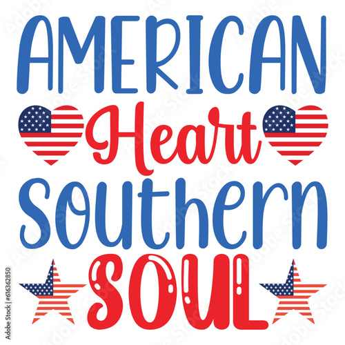 American heart southern soul Funny fourth of July shirt print template, Independence Day, 4th Of July Shirt Design, American Flag, Men Women shirt, Freedom, Memorial Day 