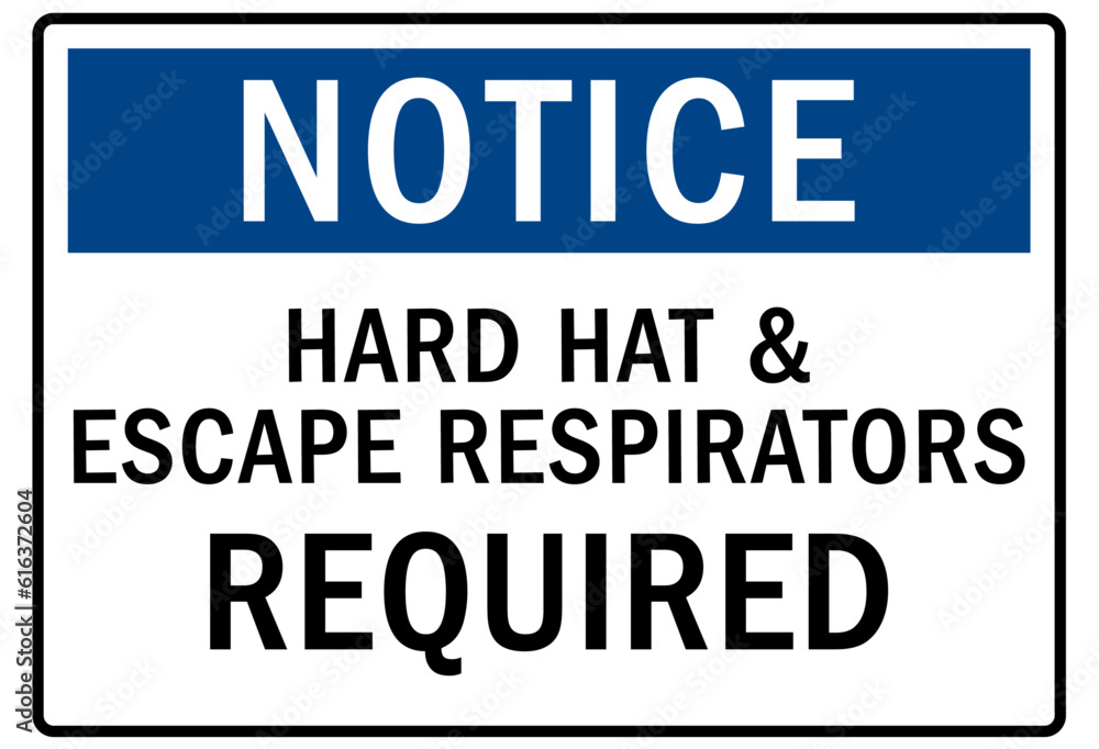 Wear respirator warning sign and labels hard hat and escaperespirators required