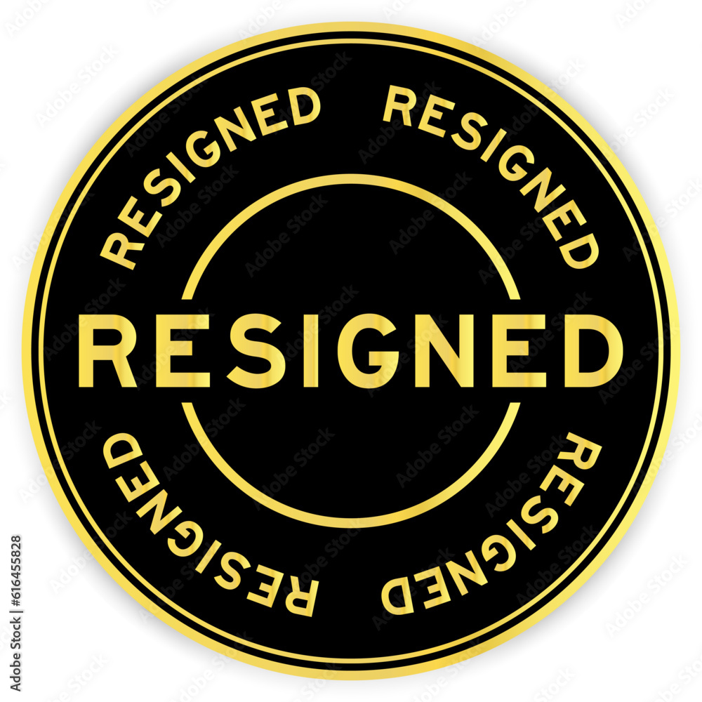 Black and gold color round label sticker with word resigned on white background