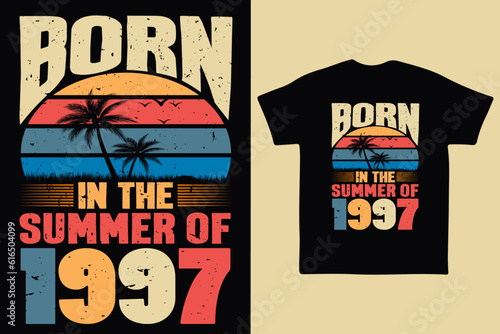Born in the summer of 1997, born in summer 1997 vintage birthday quote
