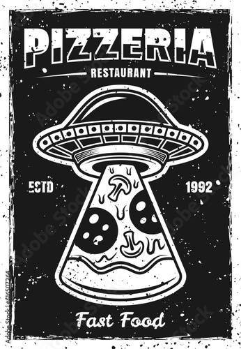 Pizzeria vintage black poster template with ufo stealing pizza slice vector illustration. Layered, separate grunge texture and text