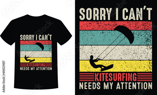 sorry i can't kitesurfing needs my attention t-shirt