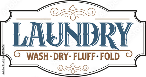 Laundry wash. dry. fluff. fold, Vintage laundry sign vector illustration, 
Laundry service room, vector illustration, 
Laundry Room Vintage.