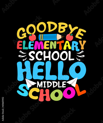 Back To school T-shirt Design Goodbye Elementary School Hello Middle School