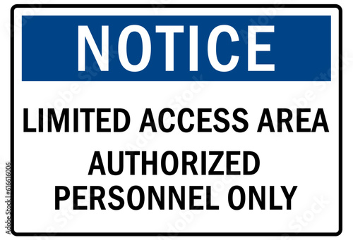 Restricted access warning sign and labels limited access area. Authorized personnel only