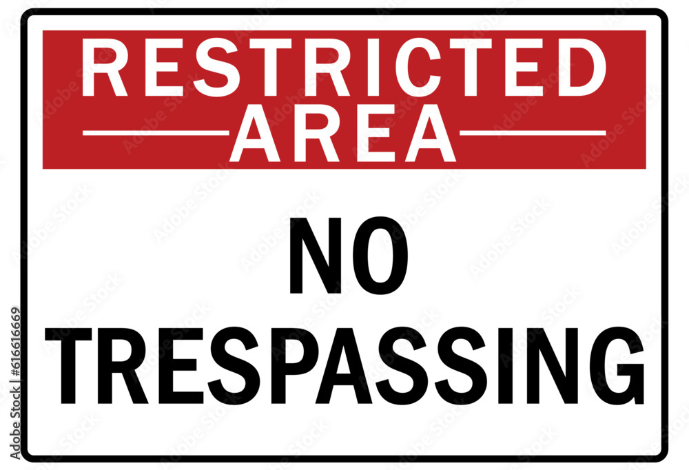 Restricted area warning sign and labels no trespassing Restricted area warning sign and labels no trespassing