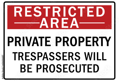 Restricted area warning sign and labels private property, trespassers will be prosecuted photo