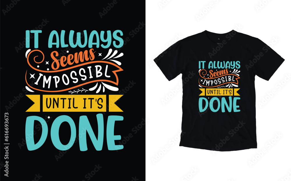 motivational typography t-shirt design, calligraphy t-shirt design, Inspirational t-shirt design, Positive quotes t-shirt design. motivational typography t-shirt design, calligraphy t-shirt design, Inspirational t-shirt design, Positive quotes t-shirt design.