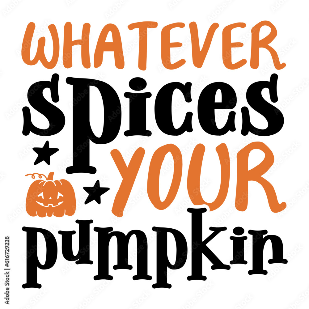 Whatever Spices Your Pumpkin Svg
