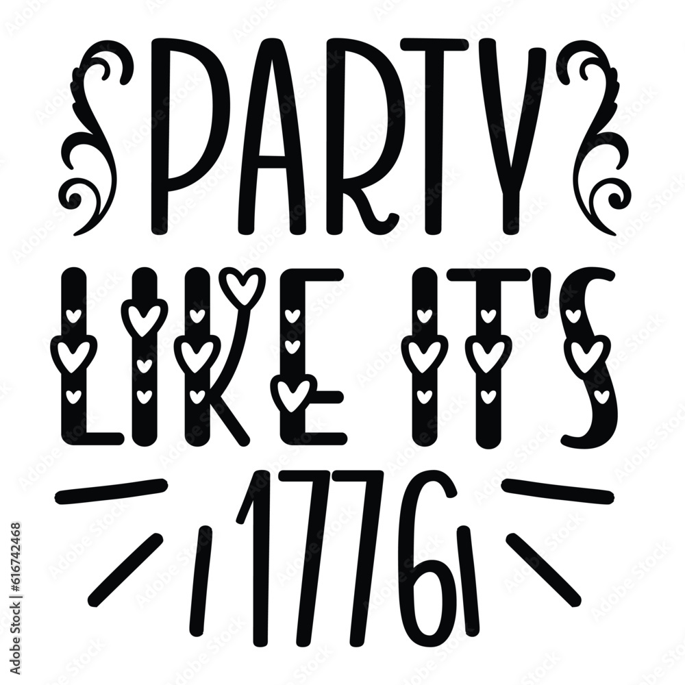 Party like it's 1776 Funny fourth of July shirt print template, Independence Day, 4th Of July Shirt Design, American Flag, Men Women shirt, Freedom, Memorial Day Party like it's 1776 Funny fourth of July shirt print template, Independence Day, 4th Of July Shirt Design, American Flag, Men Women shirt, Freedom, Memorial Day