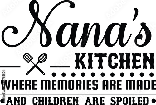 Nana's kitchen, Cooking Vintage design, kitchen cutting board, svg Files for Cutting and Silhouette, 
Kitchen Quotes Hand drawn lettering phrase,
restaurant, logo, bakery, kitchen eps