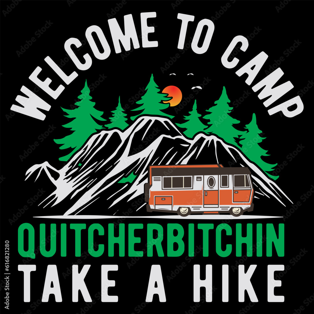 Welcome to camp Quitcherbitchin Take a Hike
