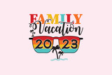 Family Vacation 2023 Svg Design, Digital Download, shirt, mug, Cricut Svg, Silhouette Svg, svg, dxf, eps, png. Funny Quotes | Typography Design | T-shirt Design