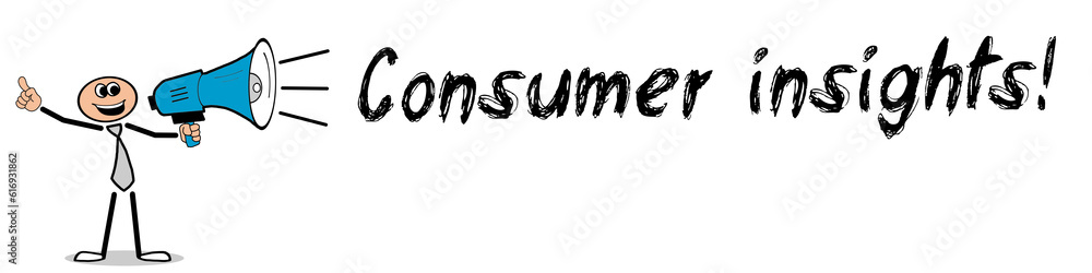 Consumer insights! Consumer insights!