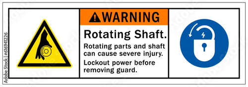 Rotating shaft hazard sign and labels rotating parts and shaft can cause severe injury. Lockout power  before removing guard
