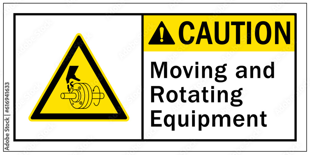 Rotating equipment hazard sign and labels moving and rotating equipment Rotating equipment hazard sign and labels moving and rotating equipment