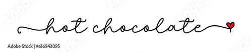 Chocolate hot. Vector logo word. Design for poster, flyer, banner, menu cafe. Hand drawn calligraphy text. Typography continuous hot chocolate logo with heart symbol. Signboard love icon chocolate.