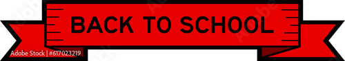 Ribbon label banner with word back to school in red color on white background